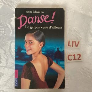 Danse ! Tome 5 - le garçon venu d’ailleurs d’Anne-Marie Pol liv.c12