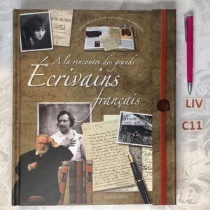 À la rencontre des grands écrivains français Larousse liv.c11