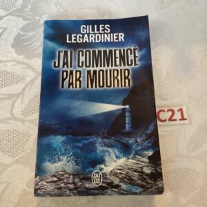 Livre j’ai commencé par mourir Gilles le gardinier liv.c21